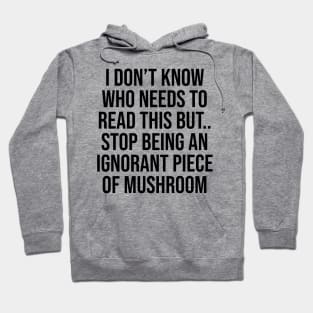 I dont know who needs to read this but stop being funny phrases Hoodie